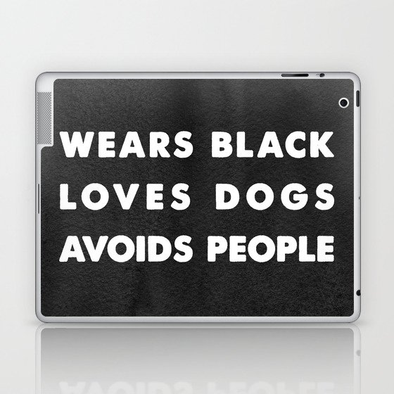 Wears black loves dogs avoids people Laptop & iPad Skin