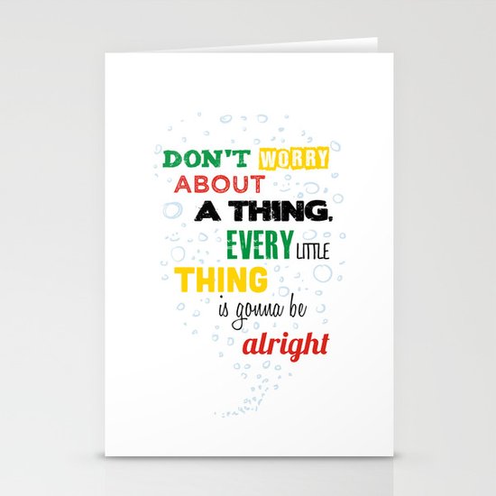 Don't Worry about a Thing Stationery Cards