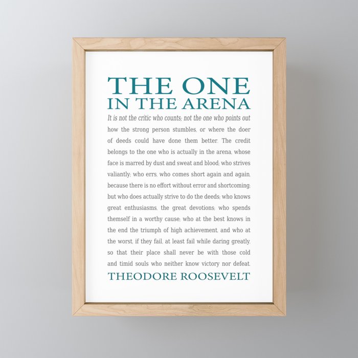 The One in the Arena - Gender Neutral Man in the Arena by Theodore Roosevelt Framed Mini Art Print