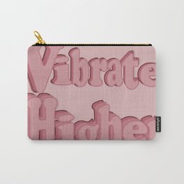 Vibrate Higher - Inspirational Typography Art Carry-All Pouch | Digital, Positiveenergy, Quotes, Peachart, Vibration, Graphicdesign, Typography, Positivityquotes, Pop Art, Pinkart 