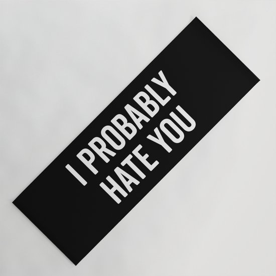 Hate You Funny Quote Yoga Mat By Envyart Society6