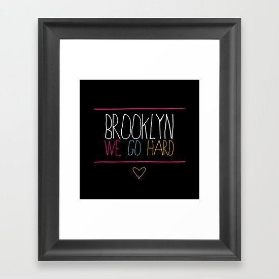 Brooklyn We Go Hard Framed Art Print