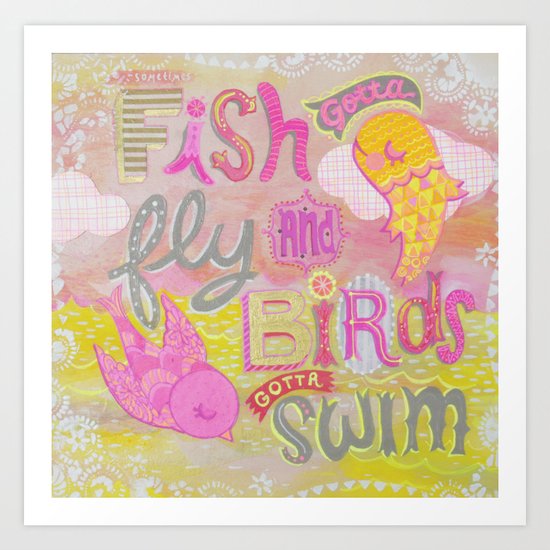 Fish Gotta Fly Art Print