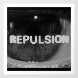 REPULSION Art Print | Decoration, Terror, Dream, Homedeco, Typography, Beautiful, Time, Scary, Graphicdesign, Repulsion 