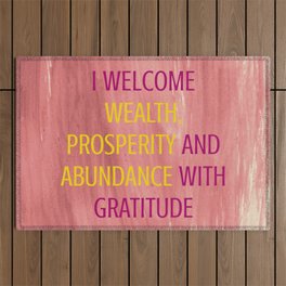 I Welcome Wealth, Prosperity And Abundance With Gratitude Outdoor Rug