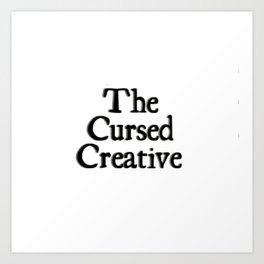 The Cursed Creative Art Print | Cursedcreative, Curse, Cursedtattoo, Cursedfont, Cursed, Graphicdesign, Tattoostudio, Plainwritting, Creative, Blankpage 