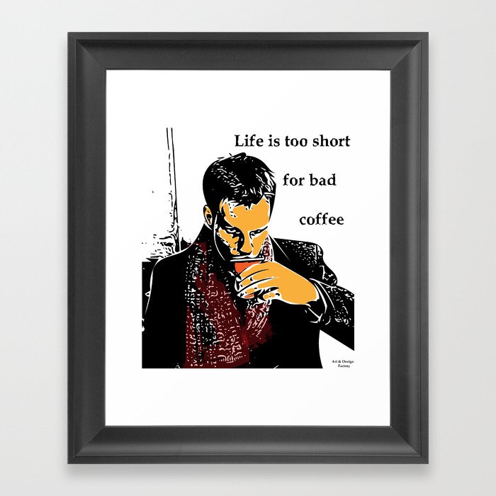 Life is too short for bad coffee (colour) Framed Art Print