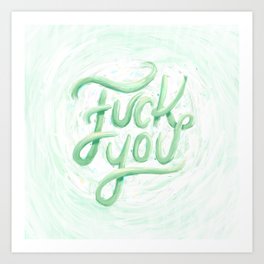 Fuck You Art Print