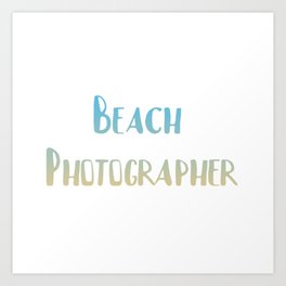 Beach Photographer Art Print