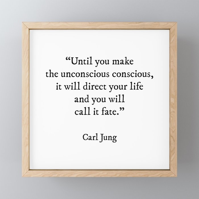 Until you make the unconscious conscious, Carl Jung Quote Framed Mini Art Print
