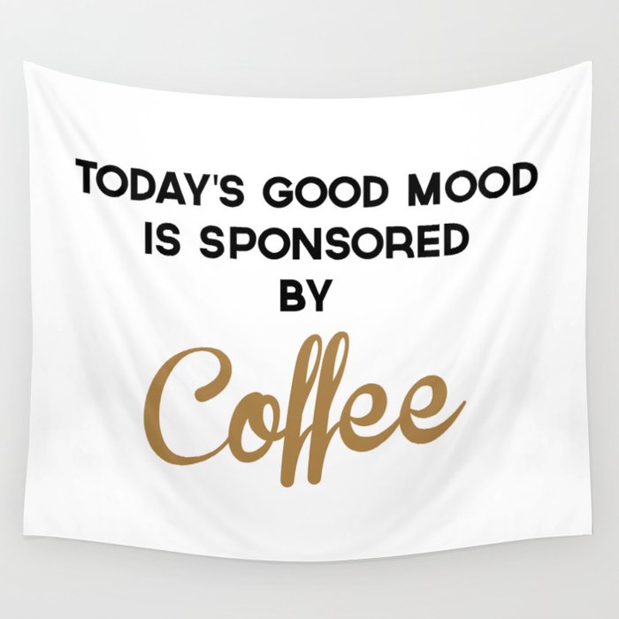 Today's Good Mood Funny Quote Wall Tapestry