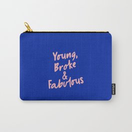 Young Broke & Fabulous Carry-All Pouch