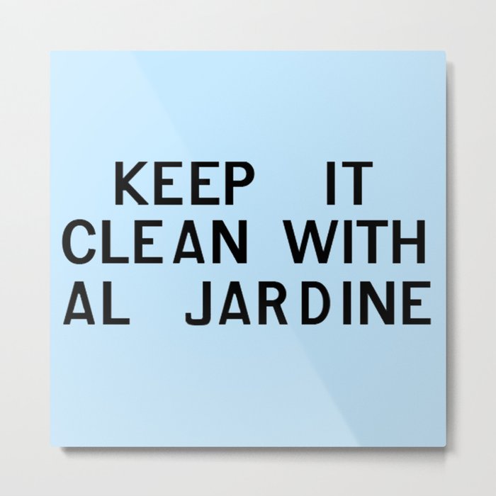 Keep It Clean With Al Jardine Metal Print