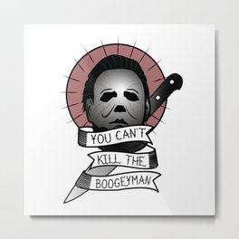 You Can't Kill The Boogeyman Metal Print | Meyers, Slasher, Scary, Tattoo, Digital, Michael, Graphicdesign, Theshape, Halloween, Zombie 