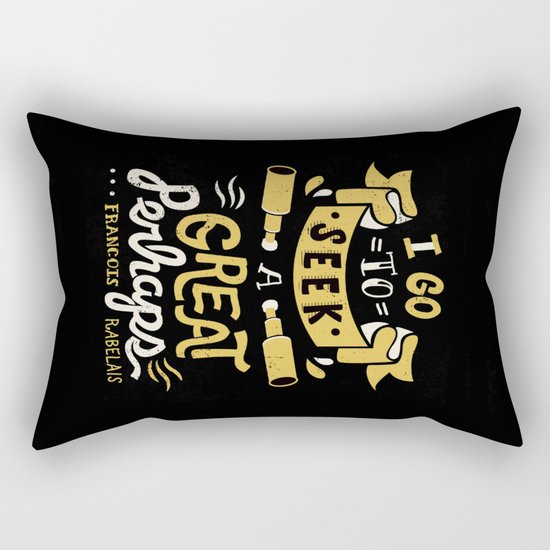 I go to seek a great perhaps Rectangular Pillow