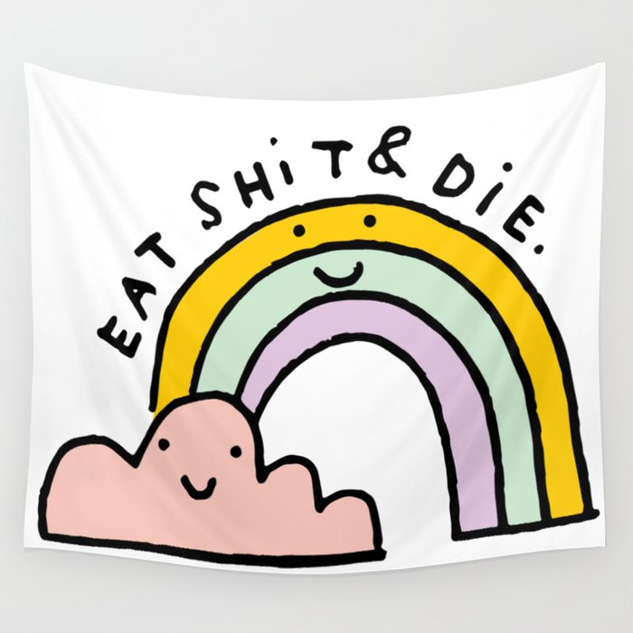 Eat Shit & Die - Cloudy Wall Tapestry
