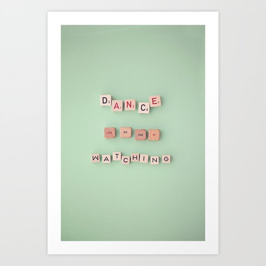 dance like no one is watching Art Print