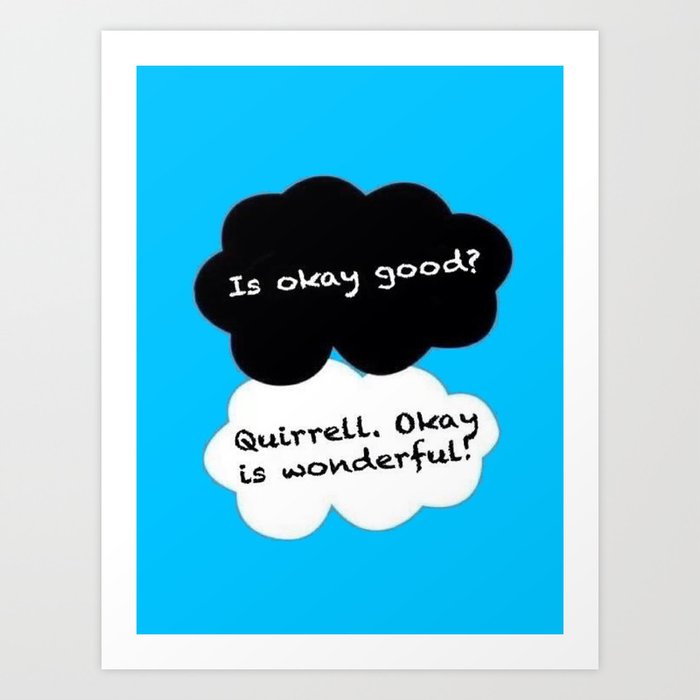 Is Okay Good? Quirrell. Okay Is Wonderful! Art Print