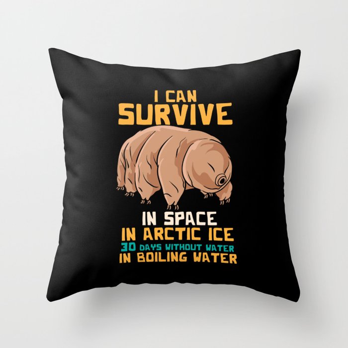 I Can Survive In Space In Arctic Ice 30 Days Without Water In Boiling Water  Throw Pillow by seiewu | Society6