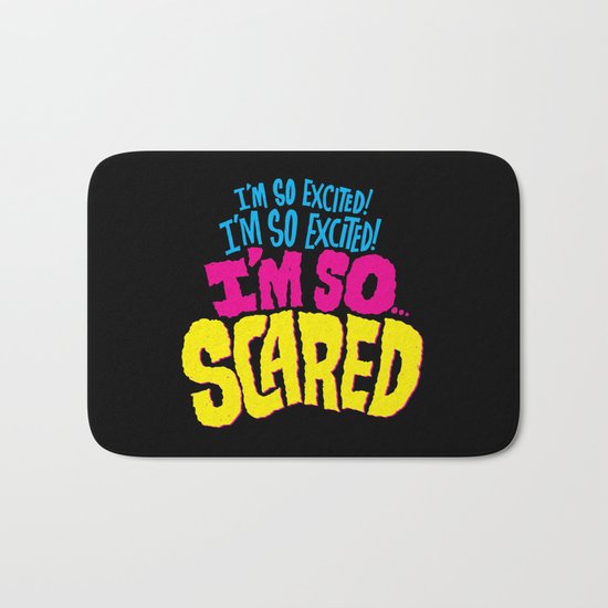 I'm so excited! I'm so excited! I'm so... scared! Bath Mat