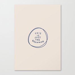 This is Just the Beginning - Navy Canvas Print
