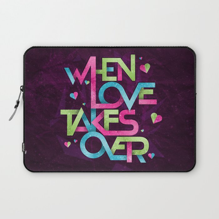 When Love Takes Over Laptop Sleeve