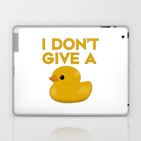 I Don't Give A Duck