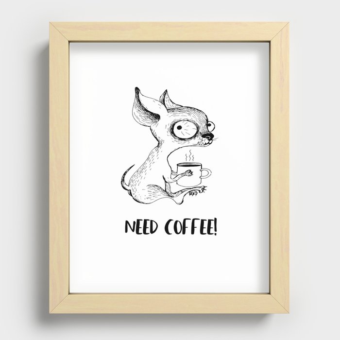 Need Coffee Recessed Framed Print
