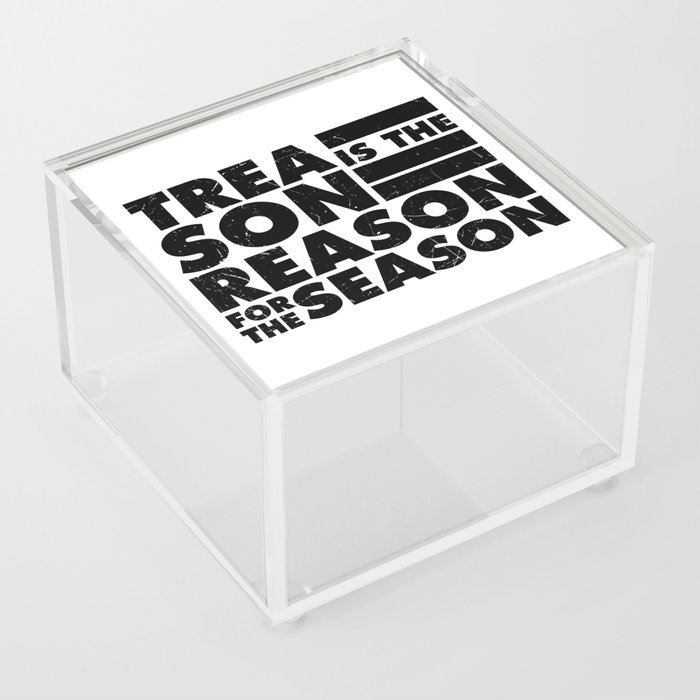 Treason Is The Reason For The Season Acrylic Box