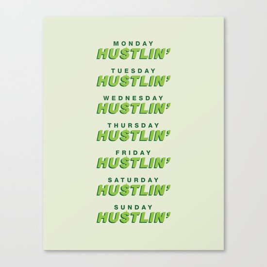 Everyday I'm Hustlin' Canvas Print