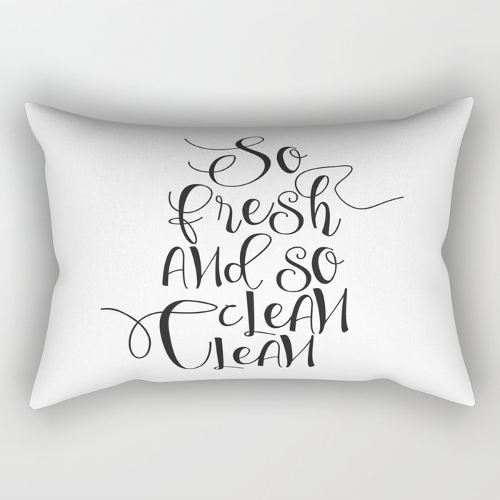 Funny So Fresh And So Clean Laundry Funny Quote Funny Wall Art Bathroom Decor Shower Quote Rectangular Pillow