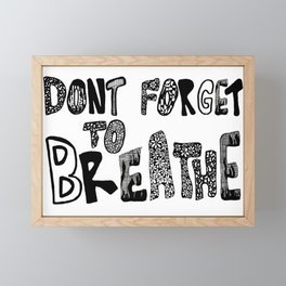 Don't Forget to Breathe Framed Mini Art Print