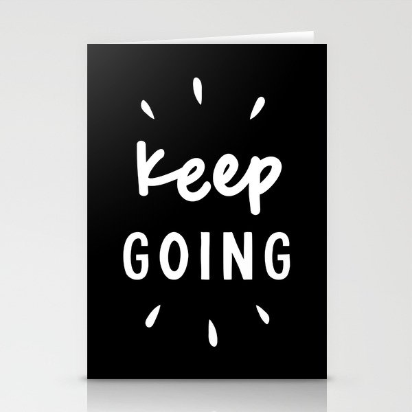 Keep Going black and white typography inspirational motivational home wall bedroom decor Stationery Cards