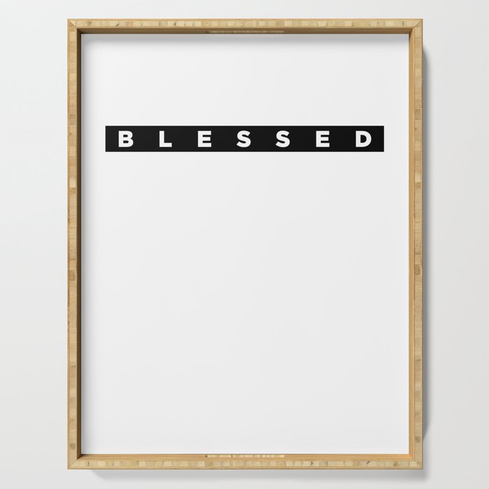Blessed 2 - Bible Verses 1 - Christian - Faith Based - Inspirational - Spiritual, Religious Serving Tray