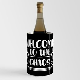 Welcome To The Chaos Funny Home Wine Chiller