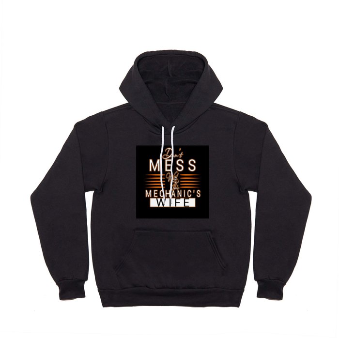 Don't Mess with this mechanic's Wife Hoody