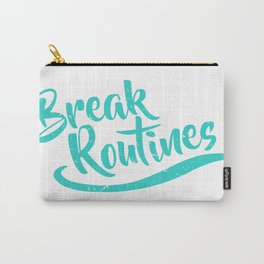 Break Routines Carry-All Pouch