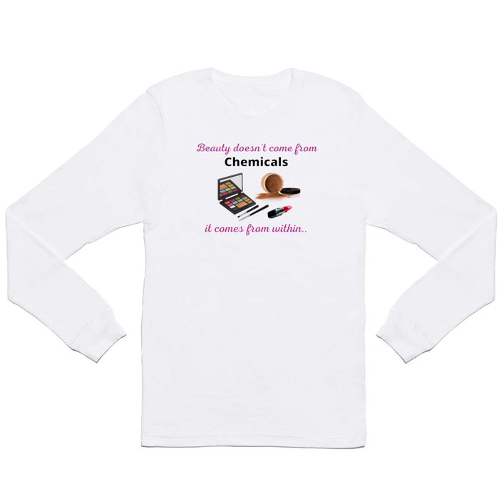 Beauty comes from within Long Sleeve T Shirt