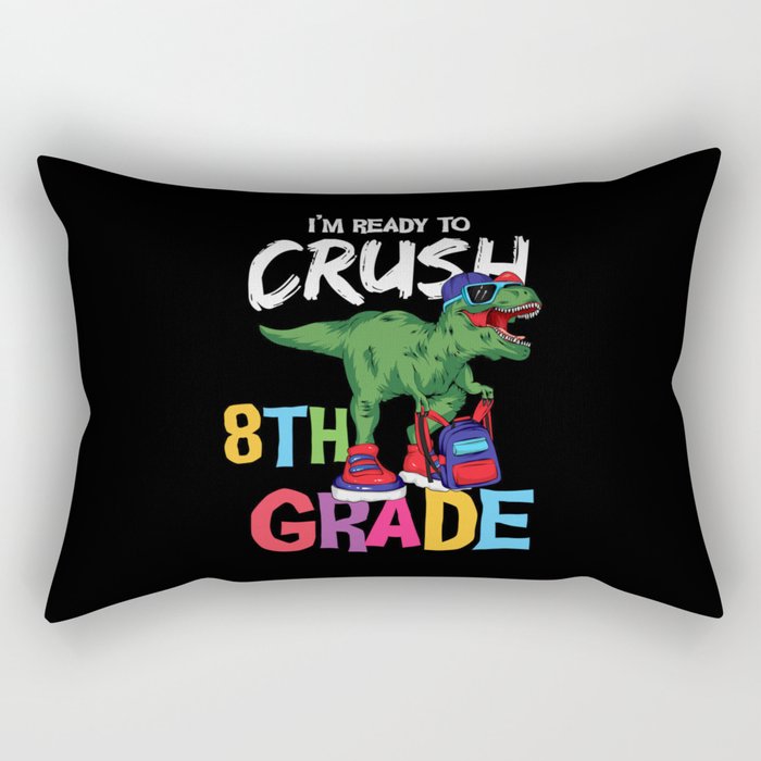 I'm Ready To Crush 8th Grade Dinosaur Rectangular Pillow
