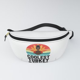 Happy Thanks Giving Coolest Turkey In The Flock Fanny Pack