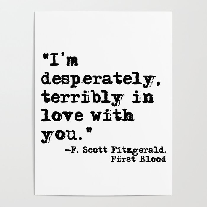 Desperately, terribly in love Fitzgerald quote Poster by quoteme
