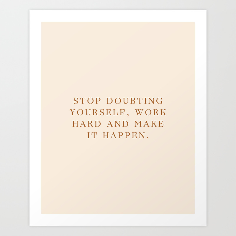 Daily Quotes 3 365 Stop Doubting Yourself Work Hard And Make It