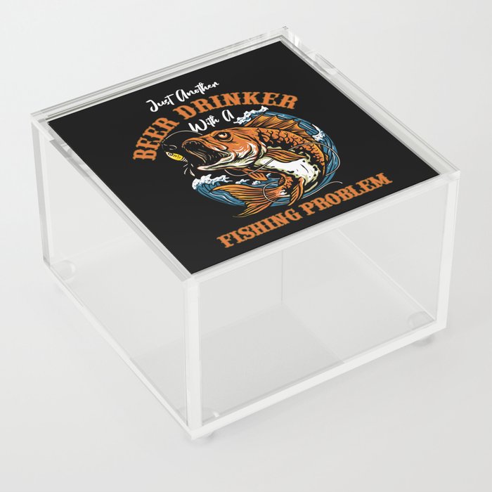 Beer Drinker With Fishing Problem Acrylic Box