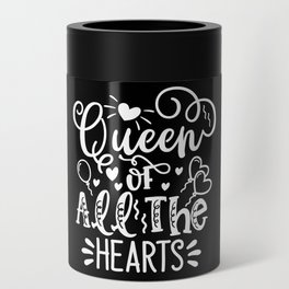 Queen Of All The Hearts Can Cooler