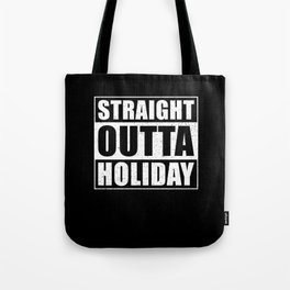 Straight Outta Holiday Tote Bag