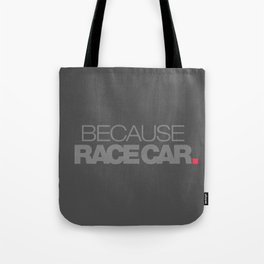 BECAUSE RACE CAR v4 HQvector Tote Bag