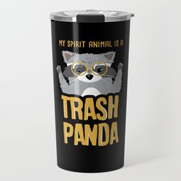Street Cat Raccoon My Spirit Animal is a Trash Panda Travel Mug
