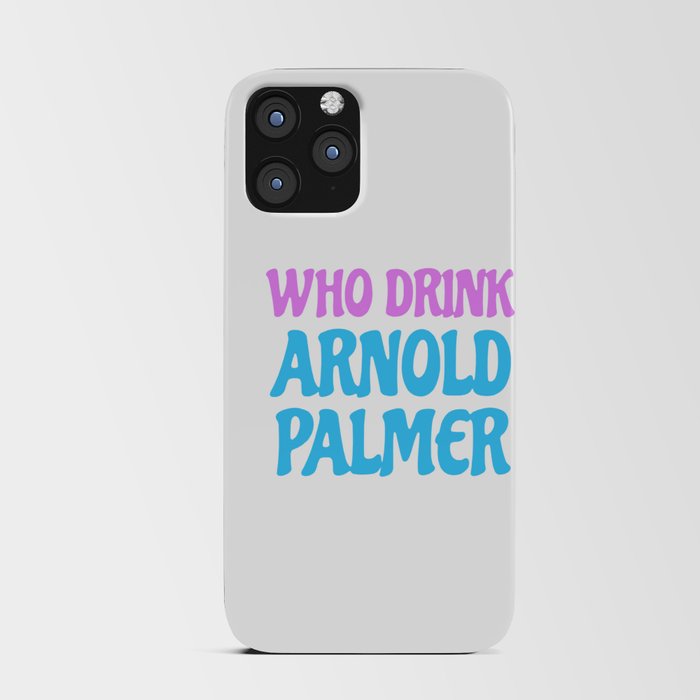 who drink arnold palmer iPhone Card Case