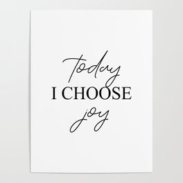 today i choose joy Poster