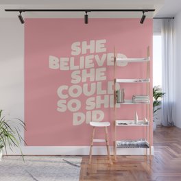 She Believed She Could So She Did Wall Mural